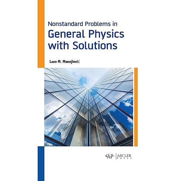 Nonstandard Problems in General Physics with Solutions, Lazo M. Manojlovic
