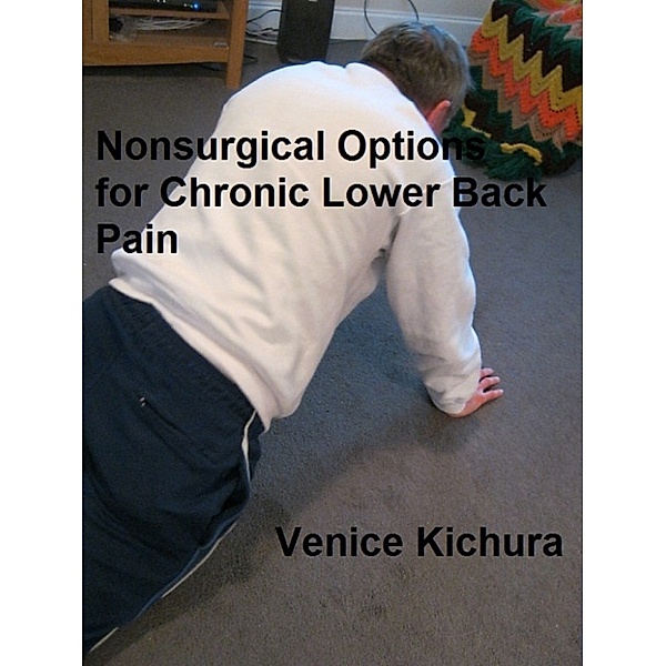 Nonsurgical Options for Chronic Lower Back Pain, Venice Kichura