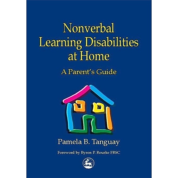 Nonverbal Learning Disabilities at Home, Pamela Tanguay