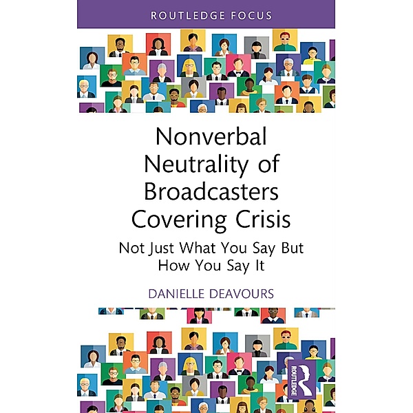 Nonverbal Neutrality of Broadcasters Covering Crisis, Danielle Deavours