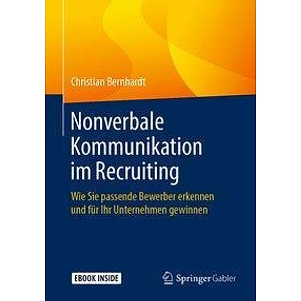 Nonverbale Kommunikation im Recruiting, m. 1 Buch, m. 1 E-Book, Christian Bernhardt