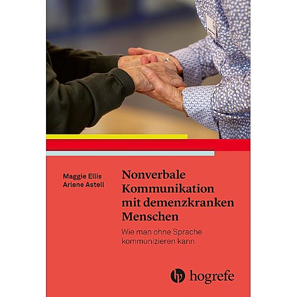 Nonverbale Kommunikation mit demenzkranken Menschen, Arlene Astell, Maggie Ellis