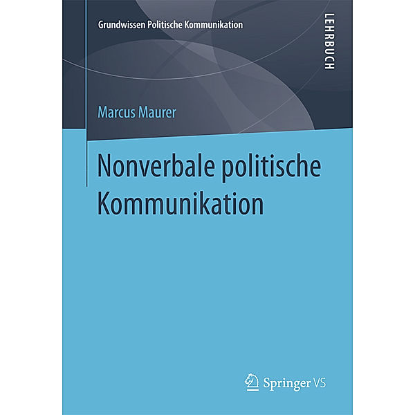Nonverbale politische Kommunikation, Marcus Maurer