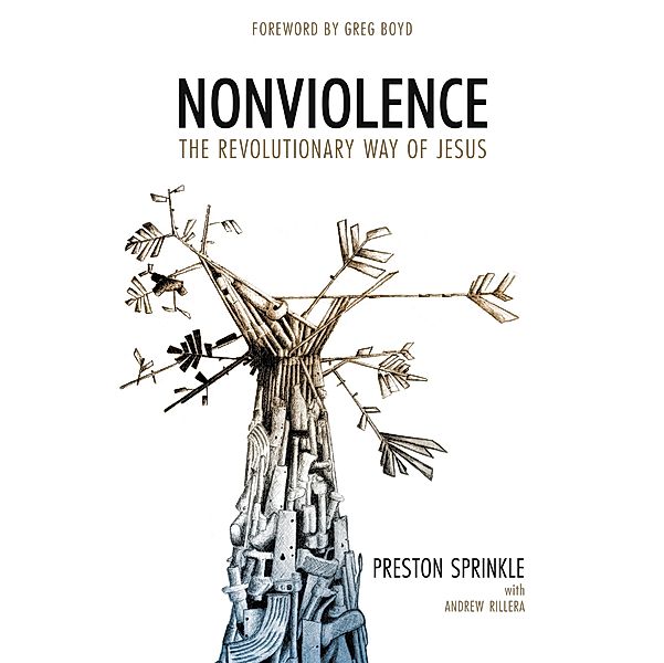 Nonviolence / David C Cook, Preston M. Sprinkle