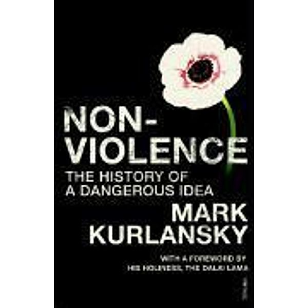 Nonviolence, The History Of A Dangerous Idea, Mark Kurlansky