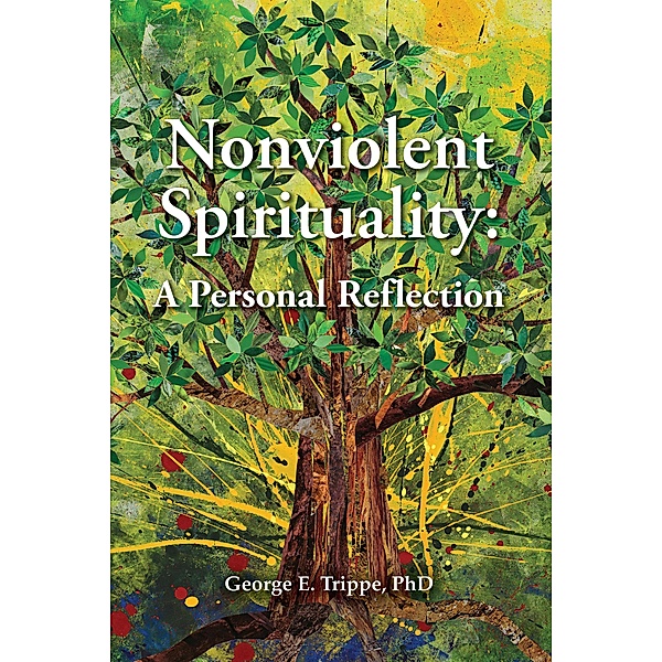Nonviolent Spirituality, George E. Trippe