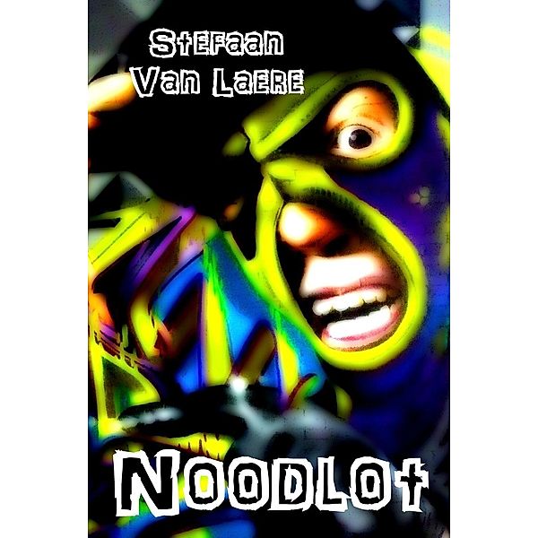 Noodlot (George Bracke Thriller, #4), Stefaan van Laere