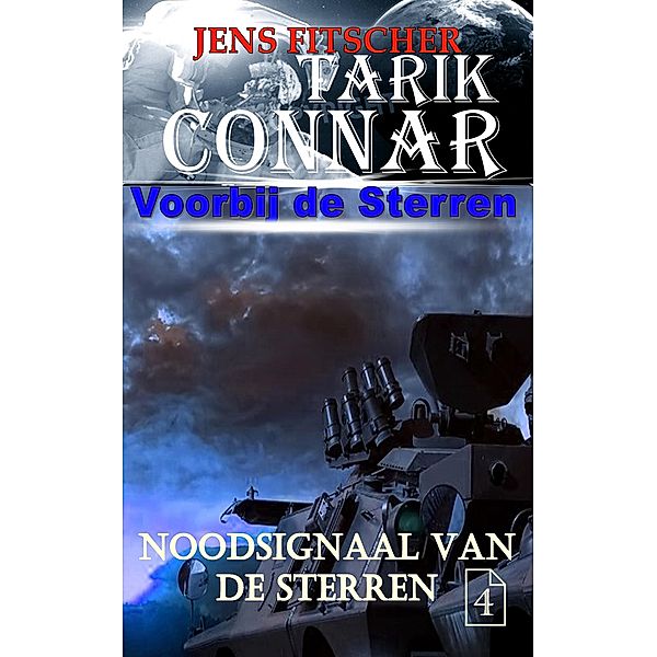 Noodsignaal van de sterren / TARIK CONNAR Voorbij de Sterren Bd.4, Jens Fitscher