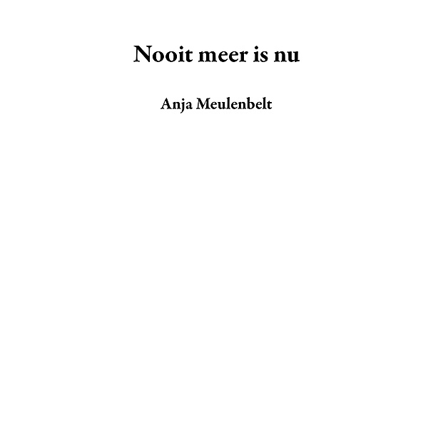Nooit meer is nu, Anja Meulenbelt