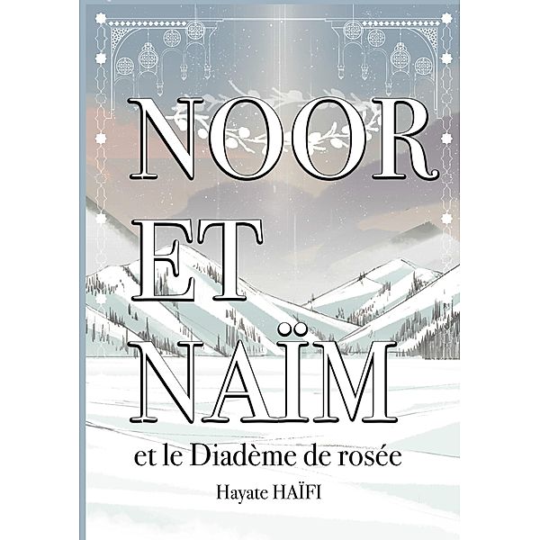 Noor et Naïm / NOOR ET NAÏM Bd.2, Hayate Haïfi