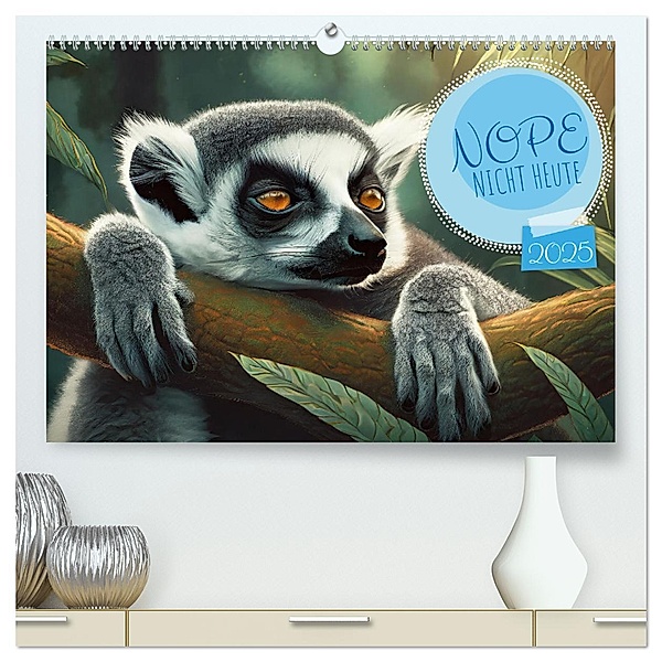 Nope - Heute Nicht (hochwertiger Premium Wandkalender 2025 DIN A2 quer), Kunstdruck in Hochglanz, Calvendo, pixs:sell