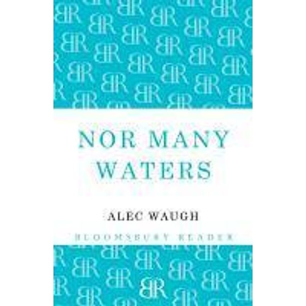 Nor Many Waters, Alec Waugh