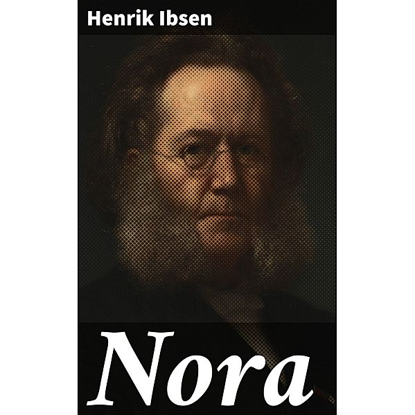 Nora, Henrik Ibsen