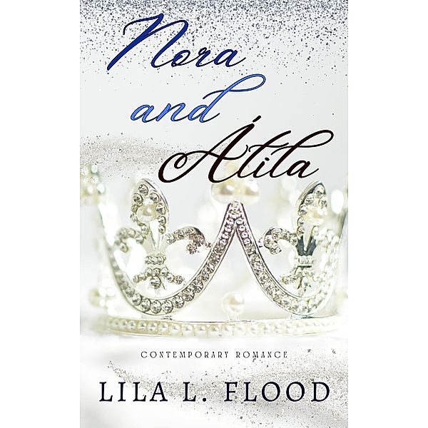 Nora and Átila, Lila L. Flood