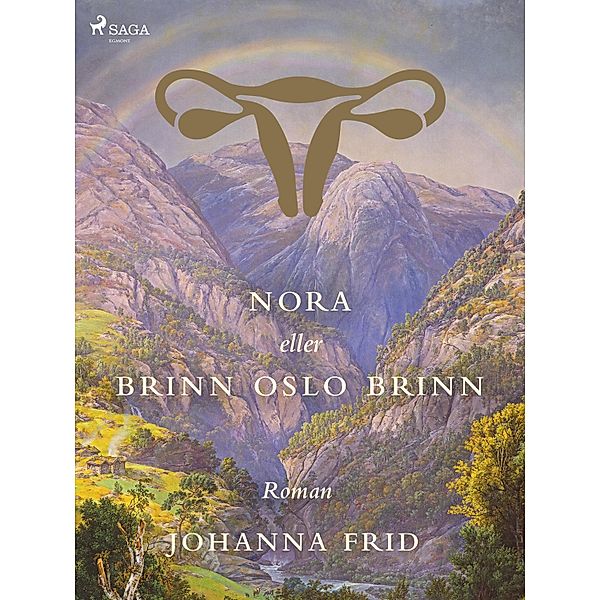 Nora eller Brinn Oslo brinn, Johanna Frid