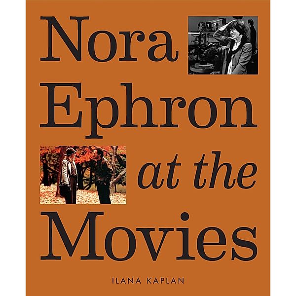 Nora Ephron at the Movies, Ilana Kaplan