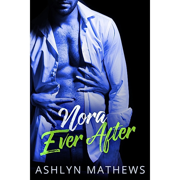 Nora Ever After (Kiss Starter, #3) / Kiss Starter, Ashlyn Mathews