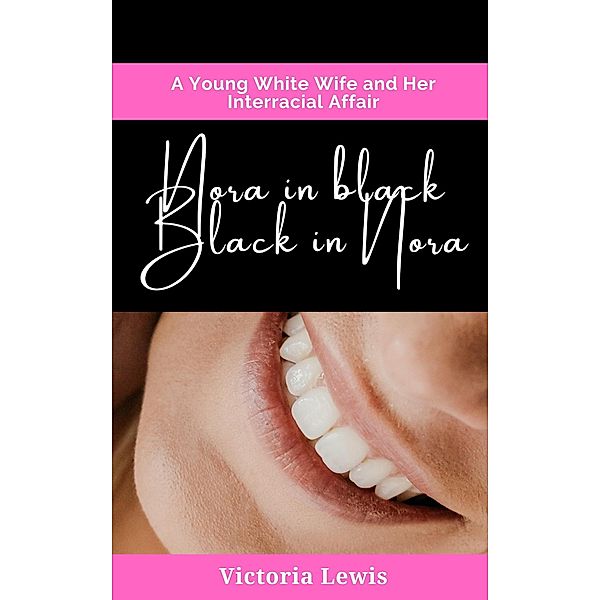 Nora in Black, Black in Nora. A Young White Wife and Her Interracial Affair., Victoria Lewis