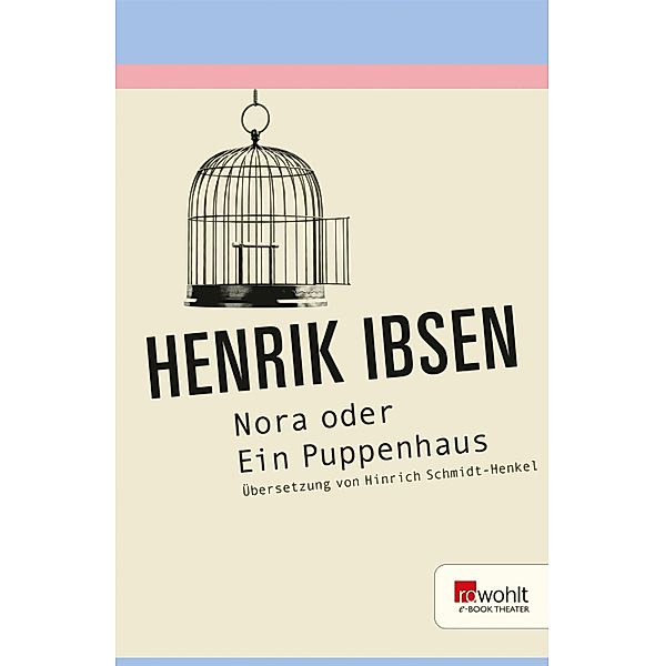 Nora oder Ein Puppenhaus. Rowohlt E-Book Theater / E-Book Theater, Henrik Ibsen