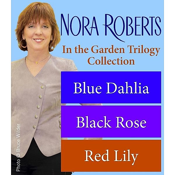 Nora Roberts' The In the Garden Trilogy / In The Garden Trilogy, Nora Roberts