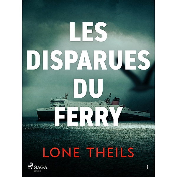 Nora Sand : Les Disparues du ferry / Nora Sand Bd.1, Lone Theils