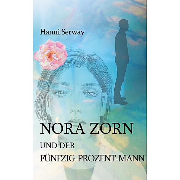Nora Zorn und der Fünfzig-Prozent-Mann, Hanni Serway