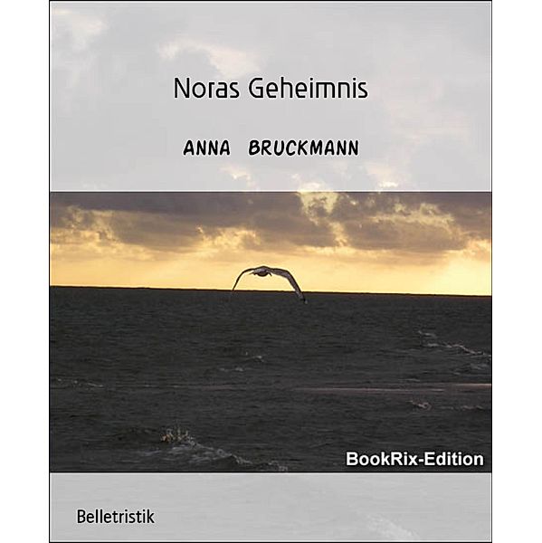 Noras Geheimnis, Anna Bruckmann