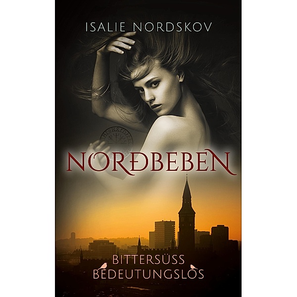 norðbeben - bittersüss bedeutungslos / norðbeben Bd.1, Isalie Nordskov
