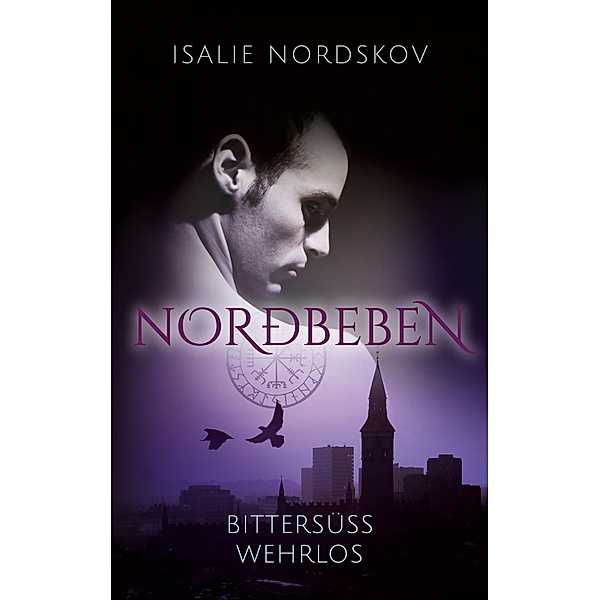 norðbeben - bittersüß wehrlos / norðbeben Bd.2, Isalie Nordskov
