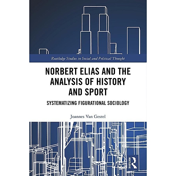 Norbert Elias and the Analysis of History and Sport, Joannes van Gestel