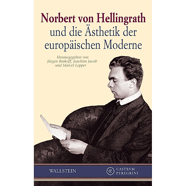 Norbert von Hellingrath und die Ästhetik der europäischen Moderne