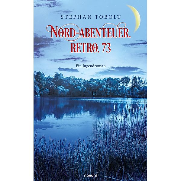 Nord-Abenteuer. Retro. 73, Stephan Tobolt