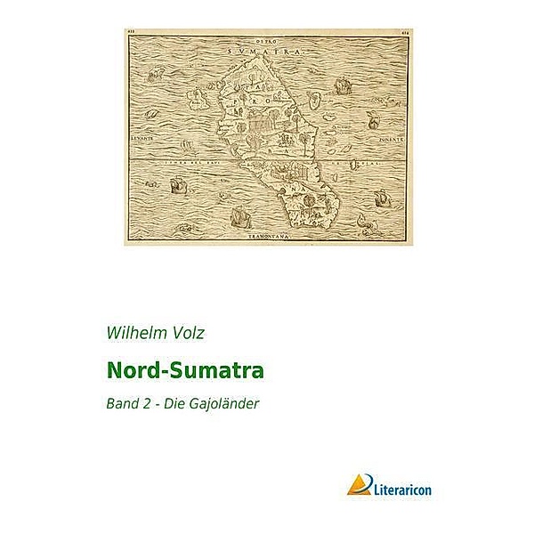 Nord-Sumatra, Wilhelm Volz