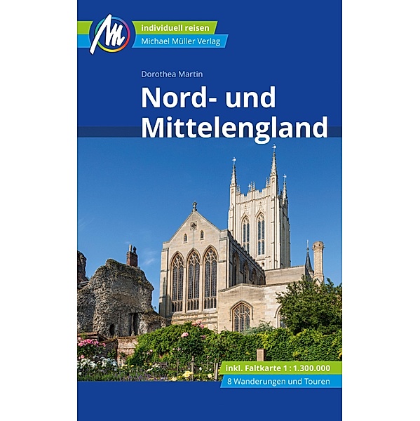 Nord- und Mittelengland Reiseführer Michael Müller Verlag / MM-Reiseführer, Dorothea Martin