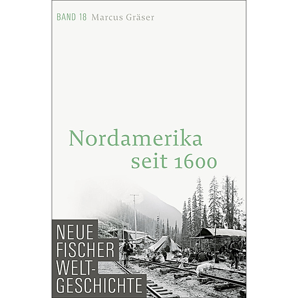 Nordamerika seit 1600 / Neue Fischer Weltgeschichte Bd.18, Marcus Gräser
