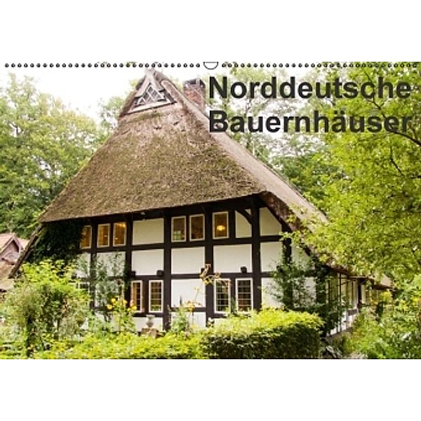 Norddeutsche Bauernhäuser (Wandkalender 2016 DIN A2 quer), Heinz E. Hornecker