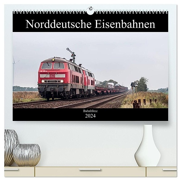 Norddeutsche Eisenbahnen (hochwertiger Premium Wandkalender 2024 DIN A2 quer), Kunstdruck in Hochglanz, bahnblitze.de: Jan van Dyk