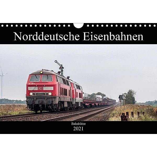 Norddeutsche Eisenbahnen (Wandkalender 2021 DIN A4 quer), Jan van Dyk