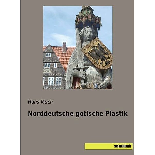 Norddeutsche gotische Plastik, Hans Much