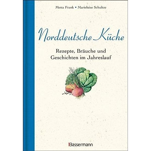 Norddeutsche Küche, Marieluise Schultze, Metta Frank