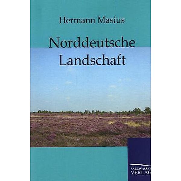 Norddeutsche Landschaft, Hermann Masius