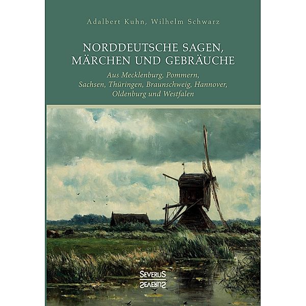 Norddeutsche Sagen, Märchen und Gebräuche, Adalbert Kuhn