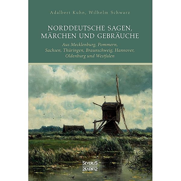 Norddeutsche Sagen, Märchen und Gebräuche, Adalbert Kuhn