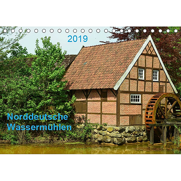 Norddeutsche Wassermühlen (Tischkalender 2019 DIN A5 quer), Heinz Wösten