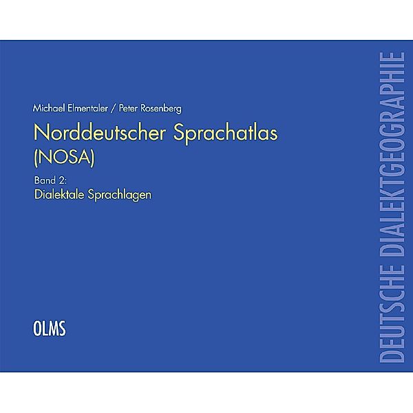 Norddeutscher Sprachatlas (NOSA). Band 2: Dialektale Sprachlagen, Michael Elmentaler, Peter Rosenberg