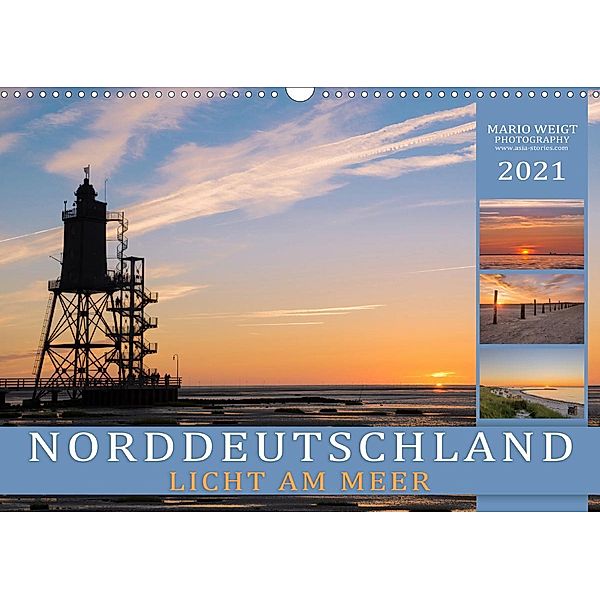 Norddeutschland - Licht am Meer (Wandkalender 2021 DIN A3 quer), Mario Weigt