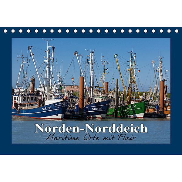 Norden-Norddeich. Maritime Orte mit Flair (Tischkalender 2019 DIN A5 quer), Andrea Dreegmeyer
