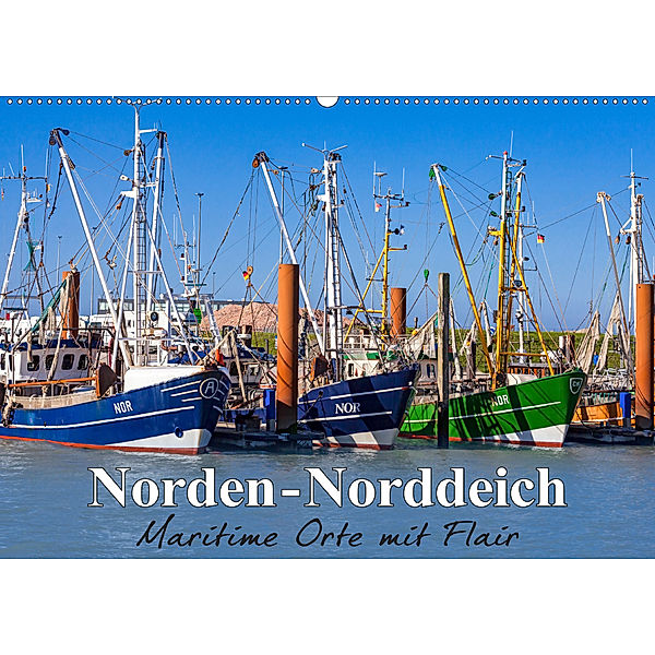 Norden-Norddeich. Maritime Orte mit Flair (Wandkalender 2020 DIN A2 quer), Andrea Dreegmeyer