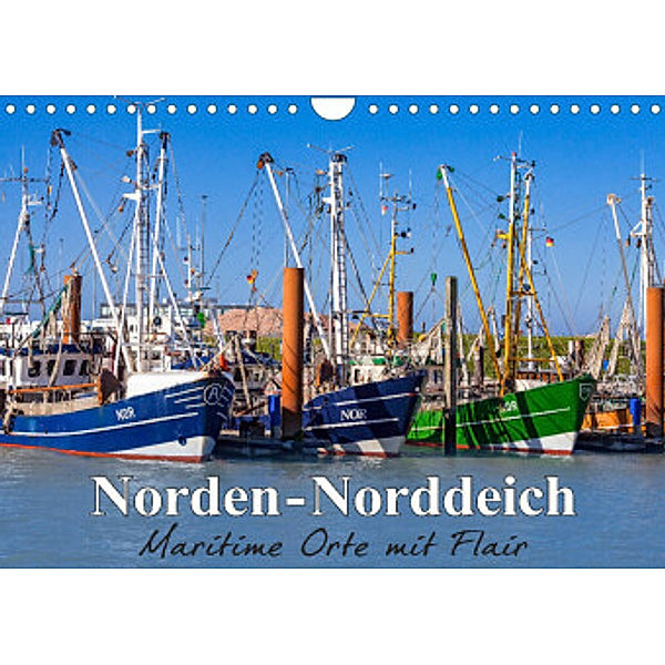 Norden-Norddeich. Maritime Orte mit Flair (Wandkalender 2022 DIN A4 quer), Andrea Dreegmeyer