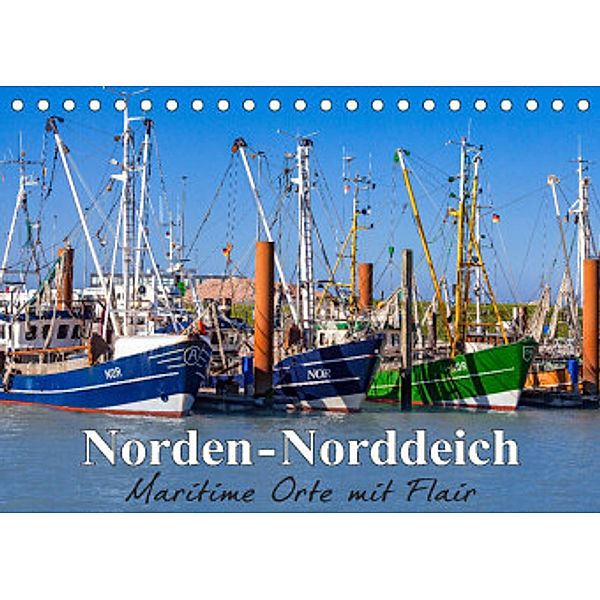 Norden-Norddeich. Maritime Orte mit Flair (Tischkalender 2022 DIN A5 quer), Andrea Dreegmeyer